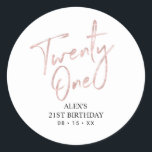 Rose gold 21st Birthday Party Favour Thank you Classic Round Sticker<br><div class="desc">This simple custom thank you sticker will add stylish detail to your special day. This design features modern rose gold script lettering " Twenty One" with custom text. Matching 21st birthday invitations and party supplies are available in my shop BaraBomDesign.</div>