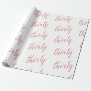 Rose Gold 30 Birthday Party Glitter "Thirty" Wrapping Paper