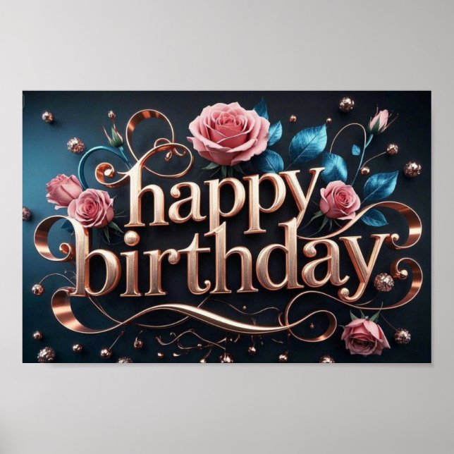 Rose gold birthday luxurious elegant extravagant  poster (Front)