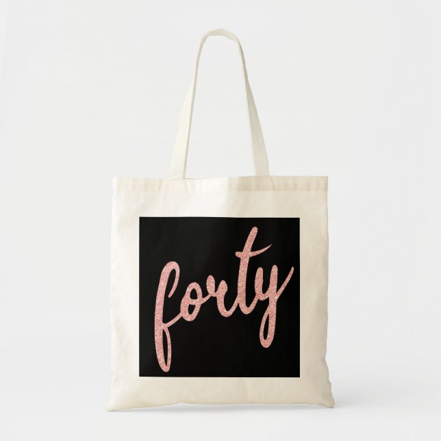 Rose Gold Black 40 Birthday Party Glitter "Forty" Tote Bag (Front)