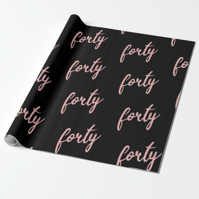 Rose Gold Black 40 Birthday Party Glitter "Forty" Wrapping Paper (Unrolled)