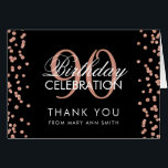 Rose Gold Black 90th Birthday Thank you Glitter<br><div class="desc">Elegant 90th Birthday Party Rose Gold Faux Glitter Confetti Black template. Easy to use and easy to personalise. Order Today!</div>