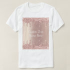 Rose Gold Blush Glitter Drips T-Shirt - Your Text 