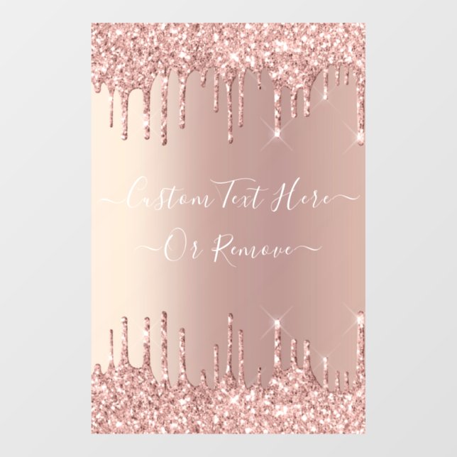 Rose Gold Blush Glitter Sparkle Drips - Your Text Window Cling (Sheet)