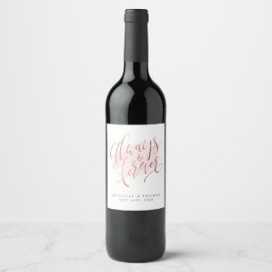 Rose Gold Blush Modern Always And Forever Script Wine Label