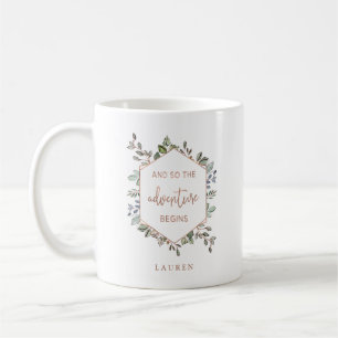 Rose Gold Botanical   The Adventure Begins Quote Coffee Mug