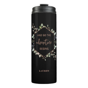 Rose Gold Botanical   The Adventure Begins Quote Thermal Tumbler