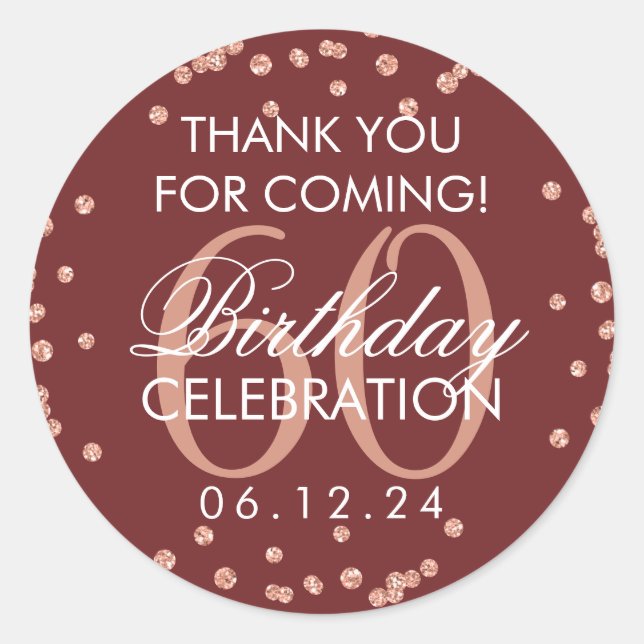 Rose Gold Burgundy 60 Birthday Thank You Confetti Classic Round Sticker (Front)
