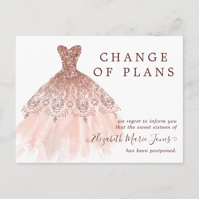 Rose Gold Dress Sweet 16 Birthday Change of Plans Announcement Postcard (Front)