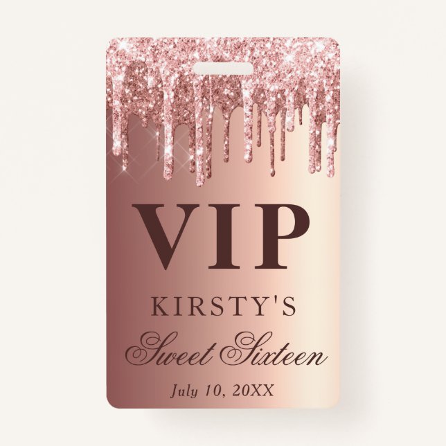 Rose Gold Dripping Glitter Sweet Sixteen VIP ID Badge (Front)