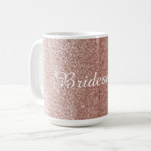 Rose Gold Faux Glitter With Bridesmaid Name Coffee Mug