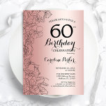 Rose Gold Floral 60th Birthday Party Invitation<br><div class="desc">Rose Gold Floral 60th Birthday Party Invitation. Minimalist modern design featuring botanical outline drawings accents and typography script font. Simple trendy invite card perfect for a stylish female bday celebration. Can be customized to any age. Printed Zazzle invitations or instant download digital printable template.</div>