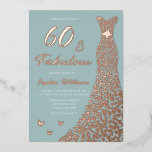Rose Gold Foil Dress 60 & Fabulous 60th Birthday<br><div class="desc">Rose Gold Foil Dress 60 & Fabulous 60th Birthday Foil Invitation

See other invitations in our Niche and Nest Store</div>