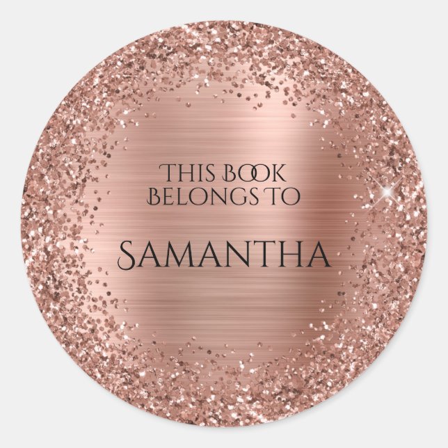 Rose Gold Glitter and Foil This Book Belongs To Classic Round Sticker (Front)