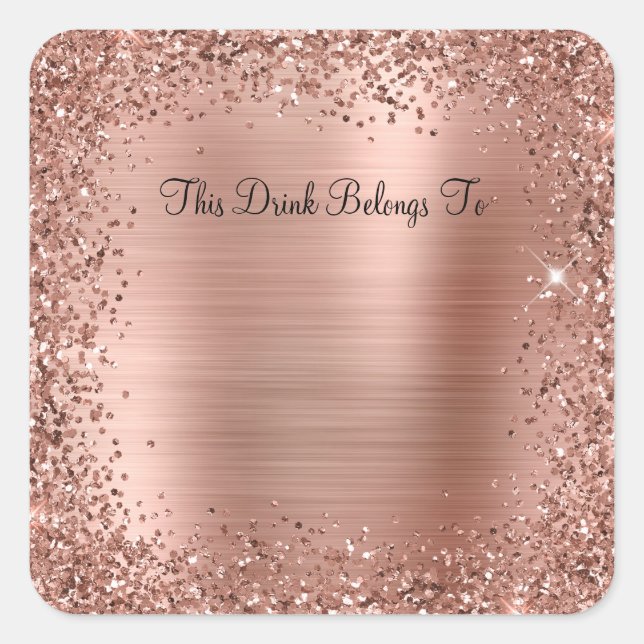 Rose Gold Glitter and Foil This Drink Belongs To Square Sticker (Front)