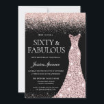 Rose Gold Glitter Dress Fabulous 60th Birthday Invitation<br><div class="desc">Rose Gold Glitter Dress Fabulous 60th Birthday Party Invitation

Variations to the invitation and matching items in our store</div>