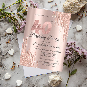Rose Gold Glitter Drips 40th Birthday Party  Invitation