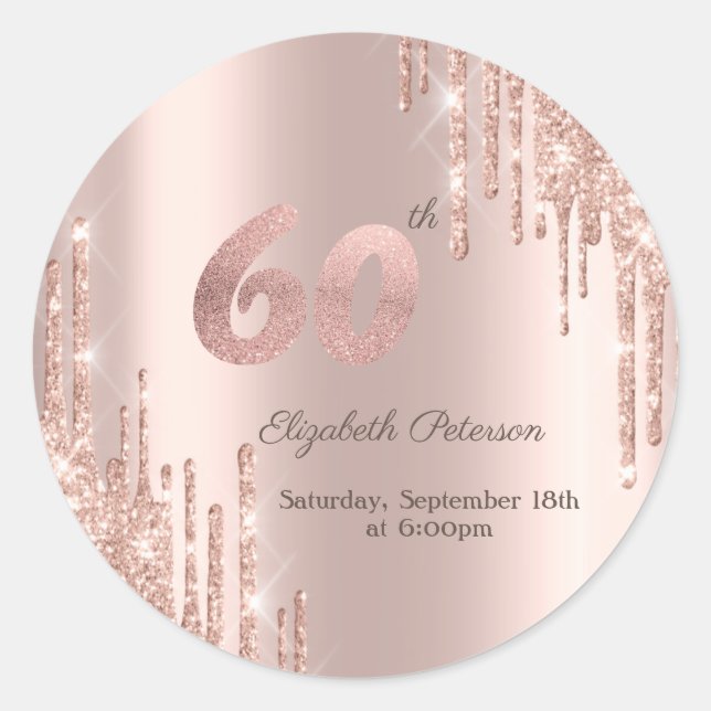 Rose Gold Glitter Drips 60th Birthday Party Classic Round Sticker (Front)