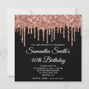 Rose Gold Glitter Drips Black 40th Birthday Invitation