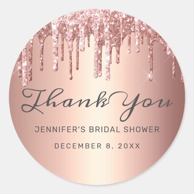 Rose Gold Glitter Drips Bridal Shower Thank You Classic Round Sticker (Front)