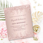 Rose gold glitter drips budget Birthday invitation<br><div class="desc">A modern, stylish and glamourous invitation for a girl's 10th (or any age) birthday party. A faux rose gold background with rose gold faux glitter drips, paint dripping look. The name is written with a modern dark rose gold coloured hand lettered style script. Personalise and add a name, age and...</div>