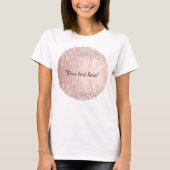 Rose gold glitter drips dripping girly glam text T-Shirt (Front)