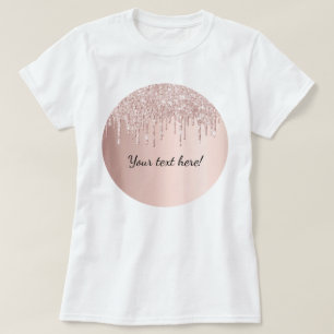 Rose gold glitter drips dripping girly glam text T-Shirt