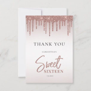 Rose Gold Glitter Drips Script Sweet 16 Thank You Card