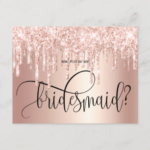 Rose gold glitter drips will you be my bridesmaid invitation