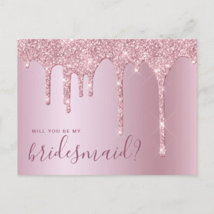 Rose gold glitter drips will you be my bridesmaid invitation postcard