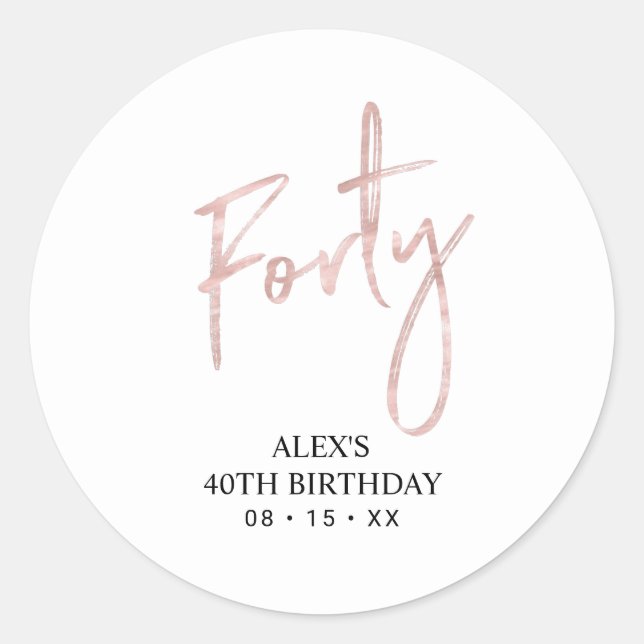 Rose gold Lettering Forty 40th Birthday Favour Classic Round Sticker (Front)