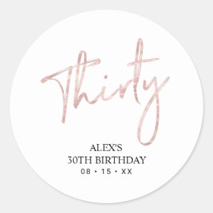 Rose gold Lettering Thirty 30 Birthday Favour Classic Round Sticker