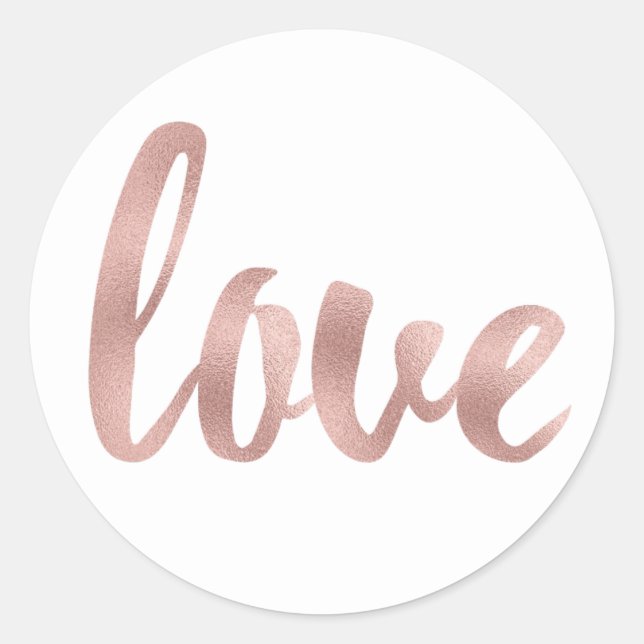 Rose gold love stickers, foil font classic round sticker (Front)