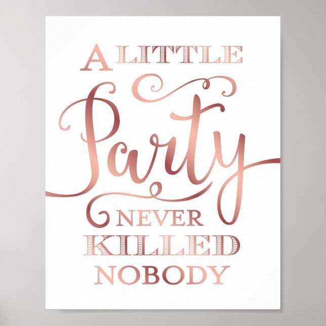 Rose Gold PARTY NEVER KILLED NOBODY Sign Print (Front)