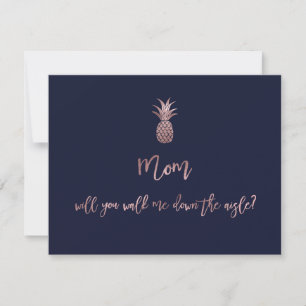 Rose Gold Pineapples mum, will u walk me down.. Save The Date