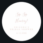 Rose Gold Sip Sip Hooray Bridal Shower   Classic Round Sticker<br><div class="desc">This rose gold sip sip hooray bridal shower favour sticker is perfect for a modern wedding shower. The simple and elegant design features classic and fancy script typography in rose gold.</div>