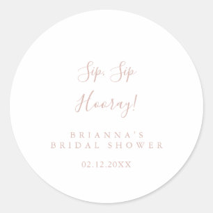 Rose Gold Sip Sip Hooray Bridal Shower   Classic Round Sticker