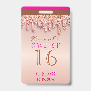 Rose Gold Sparkle Drippy Drip Sweet Sixteen VIP ID Badge