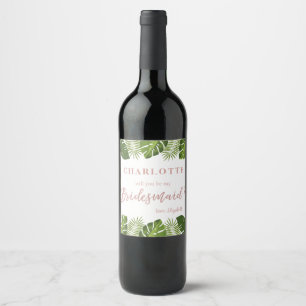 Rose gold tropical bridesmaid Proposal Wine Label