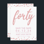 Rose Gold Type 40th Birthday Save Date Confetti Invitation<br><div class="desc">Elegant "40th Birthday Party" design with Rose Gold Faux Glitter Confetti Typography custom name and details text. Easy to use and easy to personalise. Order Today!</div>