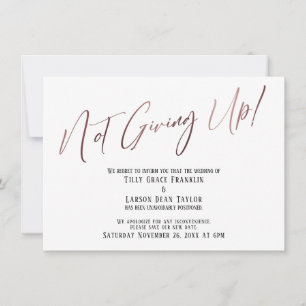 Rose Gold Typography Not Giving Up! Wedding Delay Invitation