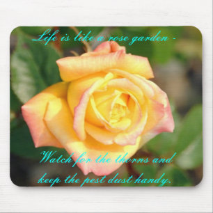 rose, Life is like a rose garden - Watch for th... Mouse Mat
