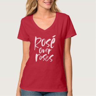 Rosé over roses trendy anti-Valentine's Day T-Shirt