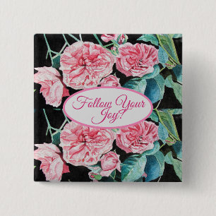 Rose Pink Roses floral Follow Your Joy Pattern 15 Cm Square Badge