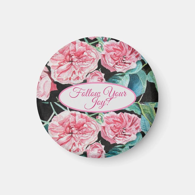 Rose Pink Roses floral Follow Your Joy Pattern Magnet (Front)