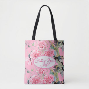 Rose Pink Roses floral Follow Your Joy Pattern  To Tote Bag