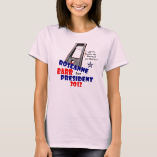 Roseanne Barr for President 2012 T-Shirt
