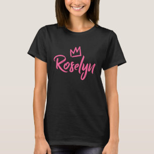 Roselyn the Queen Pink Crown for Women Called Rose T-Shirt