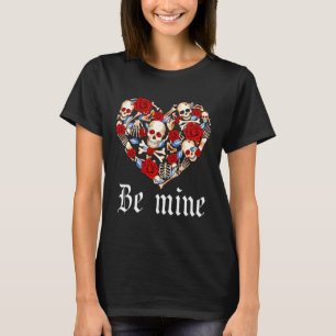 Roses And Skulls Heart Gothic Style Valentine Be M T-Shirt