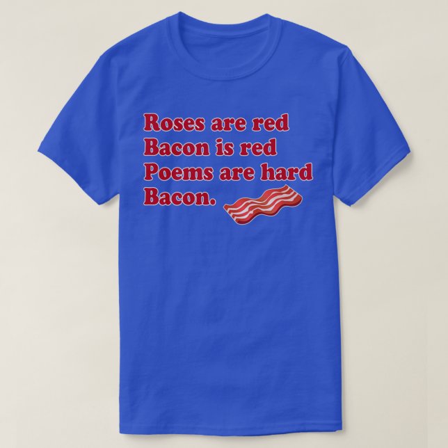 Roses Are Red Bacon T-Shirt (Design Front)